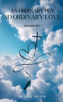An Ordinary Pen. No Ordinary Love. 9360943266 Book Cover
