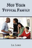 Not Your Typical Family 1456714848 Book Cover