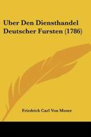 Uber Den Diensthandel Deutscher Fursten 1104607700 Book Cover