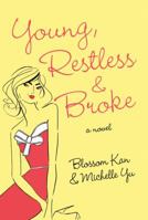 Young, Restless, and Broke: A Novel 0312374208 Book Cover