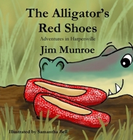 The Alligator's Red Shoes 1960326554 Book Cover