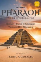 The Early PHARAOHS: Rise of the Civiliazation B0CJ6185YZ Book Cover