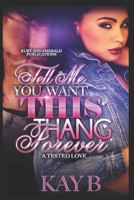 Tell Me You Want This Thank Forever: A Tested Love 1791838936 Book Cover