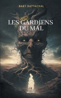 Les Gardiens Du Mal B0CSKRV9XF Book Cover
