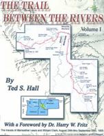 The Trail Between the Rivers 193129139X Book Cover