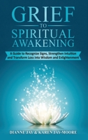 Grief to Spiritual Awakening 1067450017 Book Cover