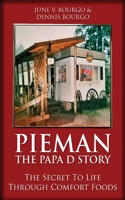 Pieman - The Papa D Story: The Secret To Life Through Comfort Foods 482414874X Book Cover