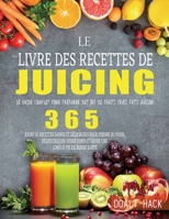 Le Livre des Recettes de Juicing: Le guide complet pour préparer des jus de fruits frais faits maison 1804142433 Book Cover