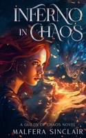 Inferno in Chaos: A Guilds of Chaos Novel 1732094632 Book Cover