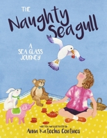 The Naughty Seagull: A Sea Glass Journey B0CN2DMHMR Book Cover