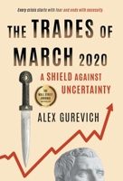 The Trades of March 2020: A Shield against Uncertainty 1544525133 Book Cover