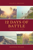 12 Days of Battle: Haikus for Daily Living 1072375540 Book Cover