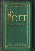 The Poet: 50 Years of Life 1543498477 Book Cover