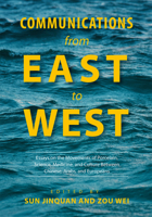 Communications from East to West: Essays on the Movements of Porcelain, Science, Medicine, and Culture Between Chinese, Arabs, and Europeans 1487800967 Book Cover