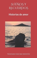 ENTRE SUEÑOS Y RECUERDOS: Historias de amor (EMOCIONES Y SENTIMIENTOS) B0C5KFWFVY Book Cover