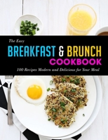The Easy Breakfast & Brunch Cookbook: 100 Recipes Modern and Delicious for Your Meal B09SP1G4C7 Book Cover