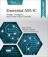 Essential 555 IC: Design, Configure, and Create Clever Circuits 1680507834 Book Cover
