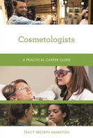 Cosmetologists: A Practical Career Guide 1538144751 Book Cover