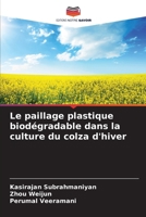 Le paillage plastique biodégradable dans la culture du colza d'hiver (French Edition) 6209965148 Book Cover