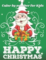 Christmas Color By Number Book For Kids: Coloring Activity for Ages 4 - 8 B09FS2VCT6 Book Cover
