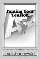 Taming Your Tension 1468151673 Book Cover