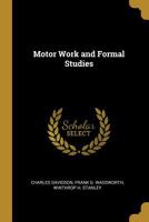 Motor Work and Formal Studies 1010279009 Book Cover
