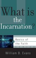 What Is the Incarnation? 1596388293 Book Cover