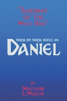 Servant of the Most High: verse by verse notes on Daniel B09SFM9WVW Book Cover