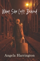 What She Left Behind (Sherry's Journey) 1069890324 Book Cover