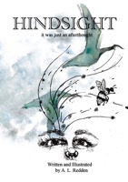 Hindsight: it was just an afterthought 0578255316 Book Cover