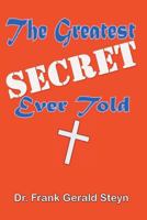 The Greatest Secret Ever Told 1543297846 Book Cover