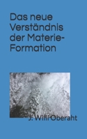 Das Neue Verstaendnis Der Materie-Formation: Ausgabe 5 1727246780 Book Cover