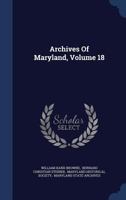 Archives Of Maryland; Volume 18 101930460X Book Cover