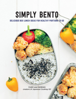 Simply Bento: A Complete Course in Preparing Beautiful Box Lunch Ideas for Healthy Portable Portions 1631065106 Book Cover