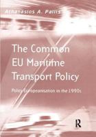 The Common Eu Maritime Transport Policy: Policy Europeanisation in the 1990s (Transport and Mobility) 1138263974 Book Cover