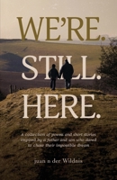 We're. Still. Here. B0FRND124K Book Cover