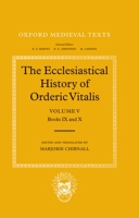 The Ecclesiastical History of Orderic Vitalis: Volume 5: Book IX and X 0198222327 Book Cover