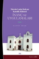 Mersin Latin Italian Catholic Church: Beliefs and Practices (Turkish Edition) 1463247567 Book Cover