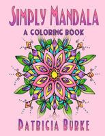 Simply Mandala: a Coloring Book 0997595965 Book Cover