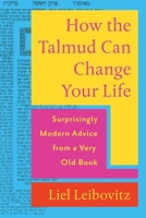 How the Talmud Can Change Your Life: Surprisingly Modern Advice from a Very Old Book 1324105003 Book Cover