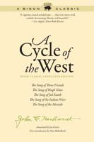 A Cycle of the West: The Song of Three Friends, The Song of Hugh Glass, The Song of Jed Smith, The Song of the Indian Wars, The Song of the Messiah 1496206371 Book Cover