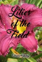 Lilies of the Field 1539349896 Book Cover