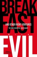 Breakfast with Evil and Other Risky Ventures: The Non-Essential Ashis Nandy 0190120924 Book Cover