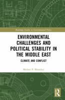 Environmental Challenges and Political Stability in the Middle East: Climate and Conflict (Routledge Studies in Environmental Policy) 1041340362 Book Cover