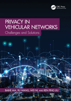 Privacy in Vehicular Networks: Challenges and Solutions 1032854170 Book Cover