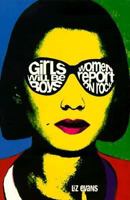 Girls Will Be Boys: Women Report on Rock 0044409508 Book Cover
