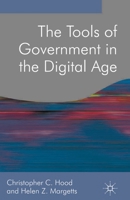 The Tools of Government in the Digital Age (Public Policy and Politics) 0230001440 Book Cover