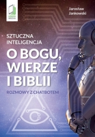 Sztuczna inteligencja o Bogu, wierze i Biblii: Rozmowy z chatbotem 8379812212 Book Cover