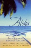 Aloha: Four Romantic Novellas at a Hawaiian Hideaway 1586606336 Book Cover