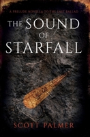 The Sound of Starfall: A Prelude to The Last Ballad 1738179362 Book Cover